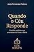Quando o Céu Responde. Orações católicas com promessas de Cristo e Maria (Portuguese Edition)