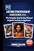 ADOBE PHOTOSHOP USER GUIDE 2026: The Complete Step-by-Step Manual to Spark Creativity in Beginners