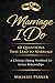 MARRIAGE I DO: 60 QUESTIONS THAT LEAD TO MARRIAGE: Special Edition