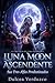 Luna Moon Ascendente: Sus Tres Alfas Predestinados (La Trilogía De Luna Indomable nº 1) (Spanish Edition)