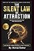 The Silent Law of Attraction: Why Subconscious Instructions Work while Affirmation Fail (The Subconscious Power System Series)