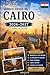 Guida di viaggio del Cairo 2026-2027: Esplora le Piramidi di Giza, la Grande Sfinge, il Grande Museo Egiziano, Khan El Khalili, il Cairo Islamico, il ... per il primo viaggio (Italian Edition)