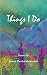 Things I Do