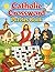 Catholic Crossword Puzzles Book: Faith-Filled Puzzles to Relax, Learn, and Reflect