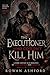 The Executioner Who Couldn’t Kill Him: A Dark Fantasy M/M Romance of Bond, Control, and Obsession