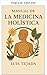 Manual of Holistic Medicine (Magic, Esotericism and Alternative Medicine)