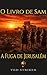 O Livro de Sam: A Fuga de Jerusalém (Portuguese Edition)