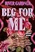 Beg for Me (Beg for Me #1)
