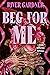 Beg for Me (Beg for Me #1)