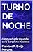 TURNO DE NOCHE: (Un guardia de seguridad en la Barcelona insomne) (MISTERIO/ SUSPENSE nº 6) (Spanish Edition)