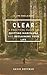 Clear: A Practical Guide to Quitting Marijuana and Reclaiming Your Life