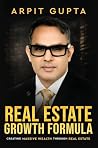 Real Estate Growth Formula - Creating Massive Wealth Through Real Estate