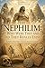 The Nephilim: Who Were They and Did They Really Exist?: Buried History Under Investigation (The Truth Fears No Investigation Book 20)