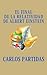 EL FINAL DE LA RELATIVIDAD DE ALBERT EINSTEIN: LA RELATIVIDAD DE ALBERT EINSTEIN NO TIENE SENTIDO, PORQUE HEMOS UBICADO EL PUNTO CERO DEL UNIVERSO (Spanish Edition)