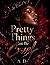 Pretty Things Can Be Cruel