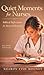 Quiet Moments for Nurses, 2nd Edition: Biblical Reflections for Rest and Renewal