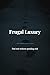 Frugal Luxury