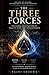 The Three Forces: The Hidden Architecture of Reality, Mind, & Consciousness