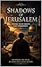Shadows of Jerusalem: Where Faith Meets the Forbidden