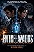 Entrelazados: Cuando la ciencia cruza el límite (Spanish Edition)