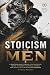 Stoicism for Men: A Practic...
