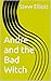 Andre Snigglepuss and the Bad Witch (Children Book 3)