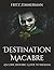 Destination Macabre: An Eerie Historic Guide to Indiana