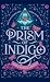 The Prism of Indigo: Life i...