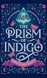 The Prism of Indigo: Life is so Complicated When You're the Villain (The Celestial Colors Series)