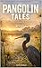 Pangolin Tales Band 3: Nature, Crime & Survival (German Edition)