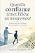 Quand la confiance remet l’élève en mouvement: Guide humain et scientifique pour enseignants et éducateurs (French Edition)
