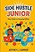 Side Hustle Junior: Your Guide to Earning Online
