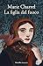 La figlia del fuoco (Italian Edition)