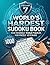 World's Hardest Sudoku Book Volume 7: 1000 Insanely Tough Puzzles For Puzzle Veterans