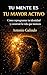 Tu Mente Es Tu Mayor Activo: Reprograma tu identidad, domina tus decisiones y construye tu libertad financiera (Spanish Edition)