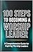 100 Steps to Becoming a Worship Leader: Practical Steps for Spiritual Depth, Musical Excellence, and Leading God’s People (The 100 Steps Series)