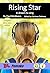 Rising Star-A dream to sing: Complete three-book edition