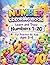 Number Coloring Book: Learn and Trace Numbers 1–20: Fun Counting Practice for Kids Ages 3–6 | Trace, Count and Color Workbook