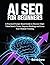 AI SEO for Beginners: A Practical Prompt-Based Guide to Discover High-Value Search Terms, Improve Rankings and Grow Your Website Visibility