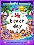 Beach Day! Bold & Easy Coloring Book: Big and Simple Summer Designs for Toddlers and Preschoolers | Cute Animals at the Beach, Sea Creatures, and Sunny Days | Perfect Travel Gift for Kids