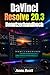 DaVinci Resolve 20.3 Benutzerhandbuch: Eine vollständige Schritt-für-Schritt-Anleitung für Videobearbeitung, Farbkorrektur, visuelle Effekte und ... für Anfänger und Kreative (German Edition)