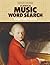 Classical Music Word Search Large Print Puzzles: Featuring 50 Great Composers for Music Lovers