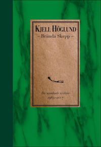 Brända Skepp * De samlade verken 1965 - 2007