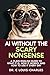 AI Without the Scary Nonsen...