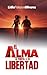 EL ALMA, LA PUERTA A TU LIBERTAD (Spanish Edition)