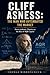 Cliff Asness: The Man Who Outsmarted the Market : From Academic Theories to the Rise of AQR Capital