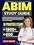ABIM STUDY GUIDE: Complete Prep Book for the American Board of Internal Medicine Certification Examination with 10 Full-Length Practice Tests, 1,500 Questions and Expert Strategies.