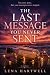 THE LAST MESSAGE YOU NEVER ...