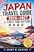 Japan Travel Guide 2026–2027 for First-Time Visitors