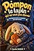 Pompon le Lapin qui ne veut pas dormir: Une histoire tendre et amusante pour bien dormir (French Edition)
